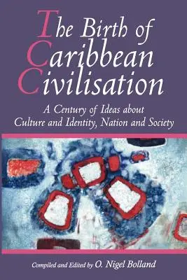 Nașterea civilizației caraibiene - The Birth of Caribbean Civilisation