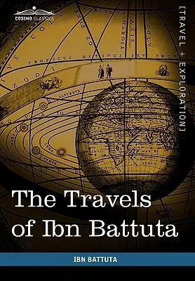 Călătoriile lui Ibn Battuta: În Orientul Apropiat, Asia și Africa - The Travels of Ibn Battuta: In the Near East, Asia and Africa