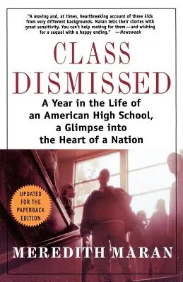 Class Dismissed: Un an din viața unui liceu american, o privire în inima unei națiuni: A Year in the Life of an American High School, a Glimpse Into the Heart of a Nation - Class Dismissed: A Year in the Life of an American High School, a Glimpse Into the Heart of a Nation