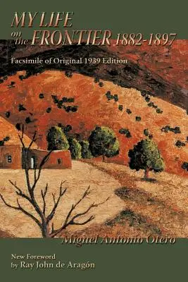 Viața mea la graniță, 1882-1897 - My Life on the Frontier, 1882-1897