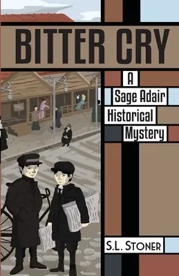 Bitter Cry: Un mister istoric Sage Adair din nord-vestul Pacificului - Bitter Cry: A Sage Adair Historical Mystery of the Pacific Northwest