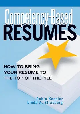 CV-uri bazate pe competențe: How to Bring Your Resume to the Top of the Pile - Competency-Based Resumes: How to Bring Your Resume to the Top of the Pile