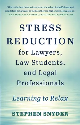 Stress Reduction for Lawyers, Law Students, and Legal Professionals (Reducerea stresului pentru avocați, studenți la drept și profesioniști din domeniul juridic): Learning to Relax - Stress Reduction for Lawyers, Law Students, and Legal Professionals: Learning to Relax