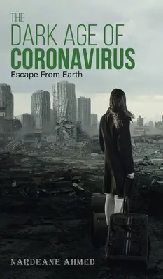 Epoca întunecată a Coronavirusului: Evadare de pe Pământ - The Dark Age of Coronavirus: Escape From Earth