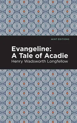 Evangeline: O poveste din Acadie - Evangeline: A Tale of Acadie