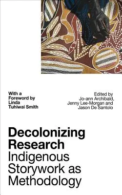 Decolonizarea cercetării: Indigenous Storywork ca metodologie - Decolonizing Research: Indigenous Storywork as Methodology