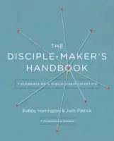 The Disciple Maker's Handbook: Șapte elemente ale unui stil de viață de discipol - The Disciple Maker's Handbook: Seven Elements of a Discipleship Lifestyle