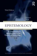 Epistemologie: O introducere contemporană în teoria cunoașterii: A Contemporary Introduction to the Theory of Knowledge - Epistemology: A Contemporary Introduction to the Theory of Knowledge