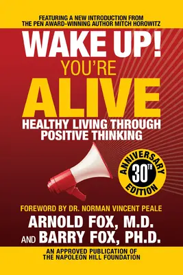 Wake Up! You're Alive: O viață sănătoasă prin gândire pozitivă: O viață sănătoasă prin gândire pozitivă - Wake Up! You're Alive: Healthy Living Through Positive Thinking: Healthy Living Through Positive Thinking