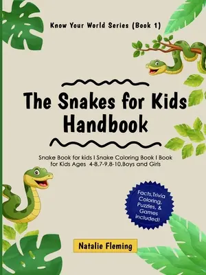 Manualul șerpilor pentru copii: Snake Book for kids I Snake Coloring Book I Carte pentru copii de 4-8,7-9,8-10 ani, băieți și fete: Carte cu șerpi pentru copii I Sna - The Snakes for Kids Handbook: Snake Book for kids I Snake Coloring Book I Book for Kids Ages 4-8,7-9,8-10, Boys and Girls: Snake Book for kids I Sna