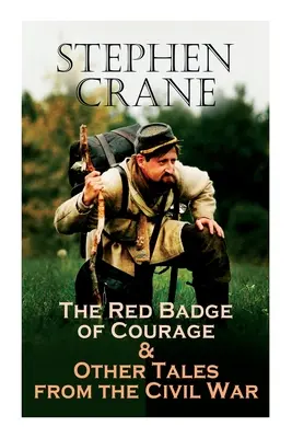 Insigna roșie a curajului & alte povestiri din Războiul Civil: Micul regiment, Un mister al eroismului, Veteranul, O campanie în Indiana, O manșetă gri. - The Red Badge of Courage & Other Tales from the Civil War: The Little Regiment, A Mystery of Heroism, The Veteran, An Indiana Campaign, A Grey Sleeve.