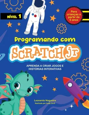 Programando com Scratch JR: Aprenda a criar juegos e histrias interativas - Programando com Scratch JR: Aprenda a criar jogos e histrias interativas