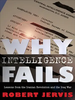 De ce eșuează serviciile de informații - Why Intelligence Fails