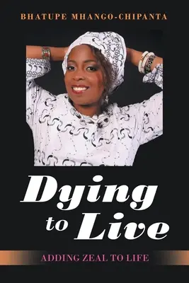 Să mori pentru a trăi: Adăugarea zelului la viață - Dying to Live: Adding Zeal to Life