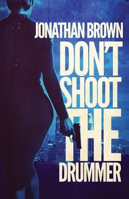 Nu-l împușca pe toboșar - Don't Shoot the Drummer