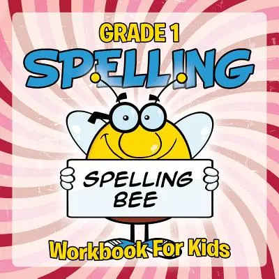 Gradul 1 Spelling: Carte de lucru pentru copii - Grade 1 Spelling: Workbook For Kids