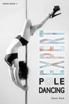Expert Pole Dancing: Pentru fitness și distracție - Expert Pole Dancing: For Fitness and Fun