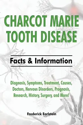 Boala dinților Charcot Marie: Diagnostic, simptome, tratament, cauze, medici, tulburări nervoase, prognostic, cercetare, istorie, chirurgie și multe altele! F - Charcot Marie Tooth Disease: Diagnosis, Symptoms, Treatment, Causes, Doctors, Nervous Disorders, Prognosis, Research, History, Surgery, and More! F