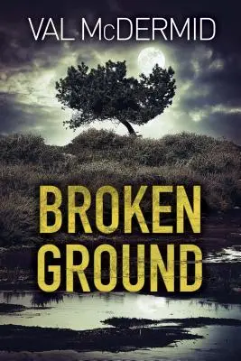Broken Ground: Un roman Karen Pirie - Broken Ground: A Karen Pirie Novel