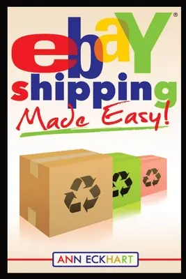 Transportul pe Ebay făcut ușor: Actualizat pentru 2021 - Ebay Shipping Made Easy: Updated for 2021
