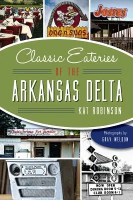 Mâncăruri clasice din Delta Arkansas - Classic Eateries of the Arkansas Delta