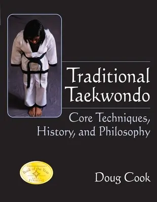 Taekwondo tradițional: Tehnici de bază, istorie și filozofie - Traditional Taekwondo: Core Techniques, History, and Philosphy