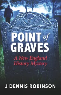 Punctul Graves: O istorie din Noua Anglie Mister - Point of Graves: A New England History Mystery
