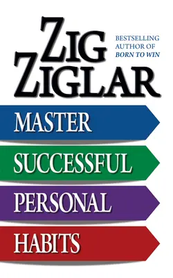 Stăpânește obiceiurile personale de succes - Master Successful Personal Habits