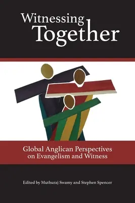 Mărturisind împreună: Perspective anglicane globale privind evanghelizarea și mărturia - Witnessing Together: Global Anglican Perspectives on Evangelism and Witness