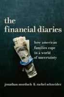 Jurnalele financiare: Cum fac față familiile americane într-o lume a incertitudinii - The Financial Diaries: How American Families Cope in a World of Uncertainty