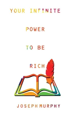 Puterea ta infinită de a fi bogat - Your Infinite Power to be Rich