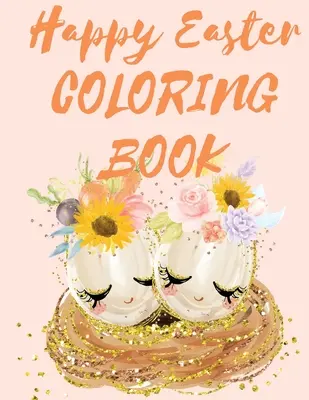 Happy Easter Coloring Book. carte uimitoare de colorat ouă Mandala pentru adolescenți și adulți, Distrează-te în timp ce sărbătorești Paștele cu ouă de Paște. - Happy Easter Coloring Book.Stunning Mandala Eggs Coloring Book for Teens and Adults, Have Fun While Celebrating Easter with Easter Eggs.