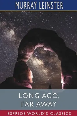 Cu mult timp în urmă, foarte departe (Esprios Classics) - Long Ago, Far Away (Esprios Classics)