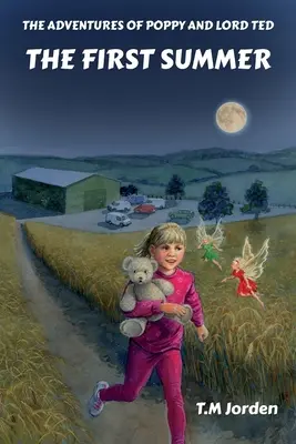 Aventurile lui Poppy și ale Lordului Ted: Prima vară - The Adventures of Poppy and Lord Ted: The First Summer