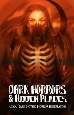 Orori întunecate și locuri ascunse: OSR Dark Gothic Roleplaying - Dark Horrors & Hidden Places: OSR Dark Gothic Roleplaying