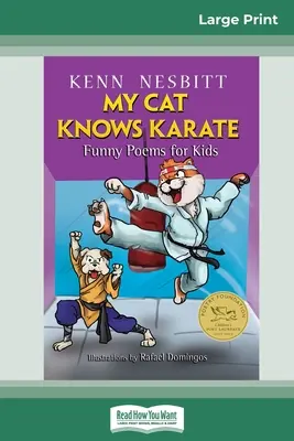 Pisica mea știe karate: Poezii amuzante pentru copii (16pt Large Print Edition) - My Cat Knows Karate: Funny Poems for Kids (16pt Large Print Edition)