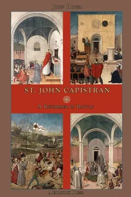 Sfântul Ioan Capistran: Un reformator în luptă - St. John Capistran: A Reformer in Battle