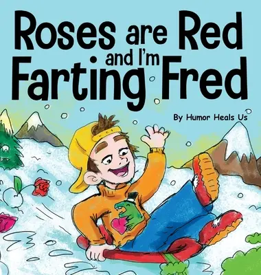 Roses are Red, and I'm Farting Fred: A Funny Story About Famous Landmarks and a Boy Who Farts