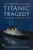 Tragedia Titanic: O nouă privire asupra pachebotului pierdut - Titanic Tragedy: A New Look at the Lost Liner