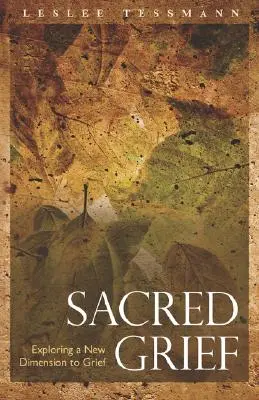 Durerea sacră: Explorarea unei noi dimensiuni a durerii - Sacred Grief: Exploring a New Dimension to Grief