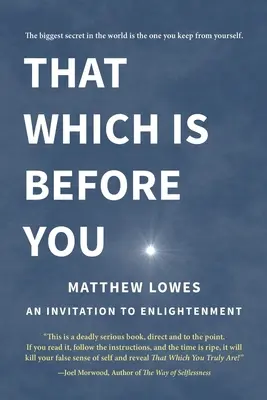 Ceea ce este în fața ta: O Invitație la Iluminare - That Which is Before You: An Invitation to Enlightenment