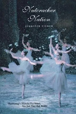 Nutcracker Nation: Cum a devenit un balet din lumea veche o tradiție de Crăciun în lumea nouă - Nutcracker Nation: How an Old World Ballet Became a Christmas Tradition in the New World