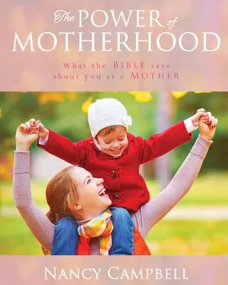 Puterea maternității: Ce spune Biblia despre mame - The Power of Motherhood: What the Bible says about Mothers