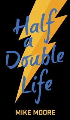 O jumătate de viață dublă - Half A Double Life