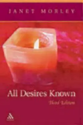 Toate dorințele cunoscute: Ediția a treia - All Desires Known: Third Edition