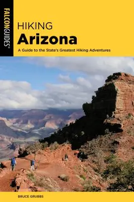 Drumeții prin Arizona: Un ghid al celor mai bune aventuri de drumeție din acest stat - Hiking Arizona: A Guide to the State's Greatest Hiking Adventures