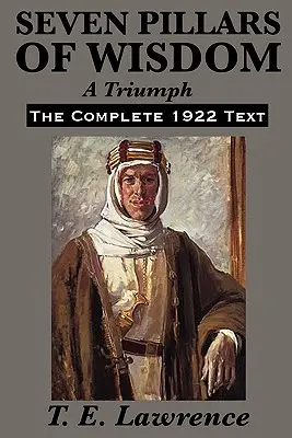 Șapte piloni ai înțelepciunii: Un triumf - Seven Pillars of Wisdom: A Triumph
