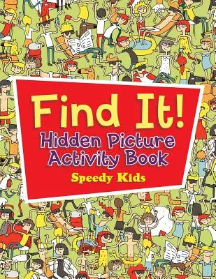 Găsește-l! Carte de activități cu imagini ascunse - Find It! Hidden Picture Activity Book