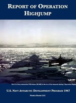 Raportul operațiunii HighJump: Programul de dezvoltare în Antarctica al Marinei SUA 1947 - Report of Operation HighJump: U.S. Navy Antarctic Development Program 1947
