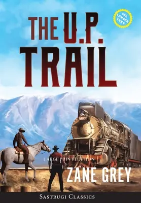 Traseul U.P. (adnotat, tipărit pe larg) - The U.P. Trail (Annotated) LARGE PRINT
